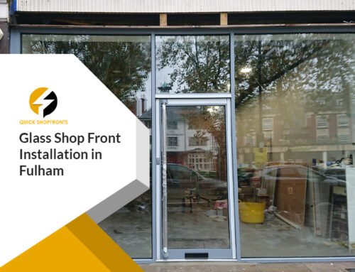 Advantages of Glass Shop Front Installation in Fulham