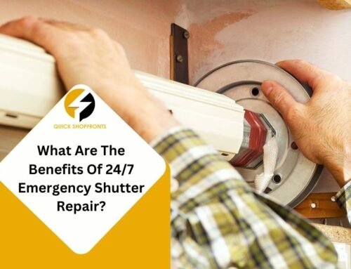 What Are The Benefits Of 24-7 Emergency Shutter Repair