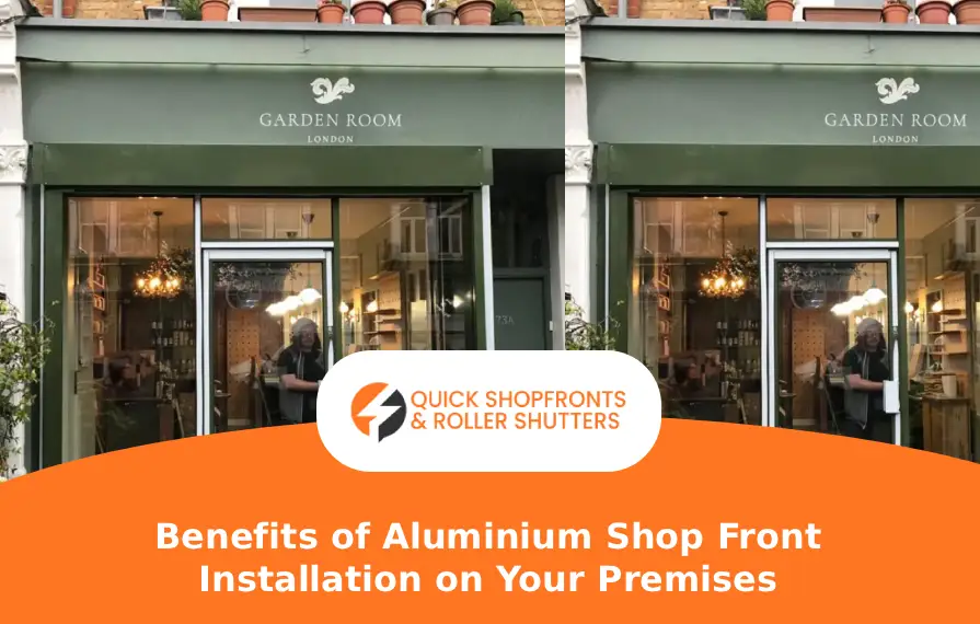 Benefits of Aluminium Shop Front Installation on Your Premises