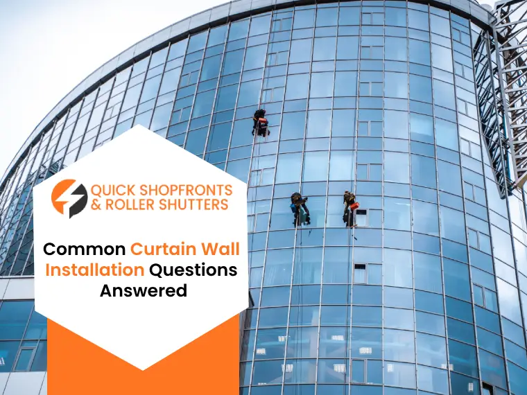Common Curtain Wall Installation Questions Answered