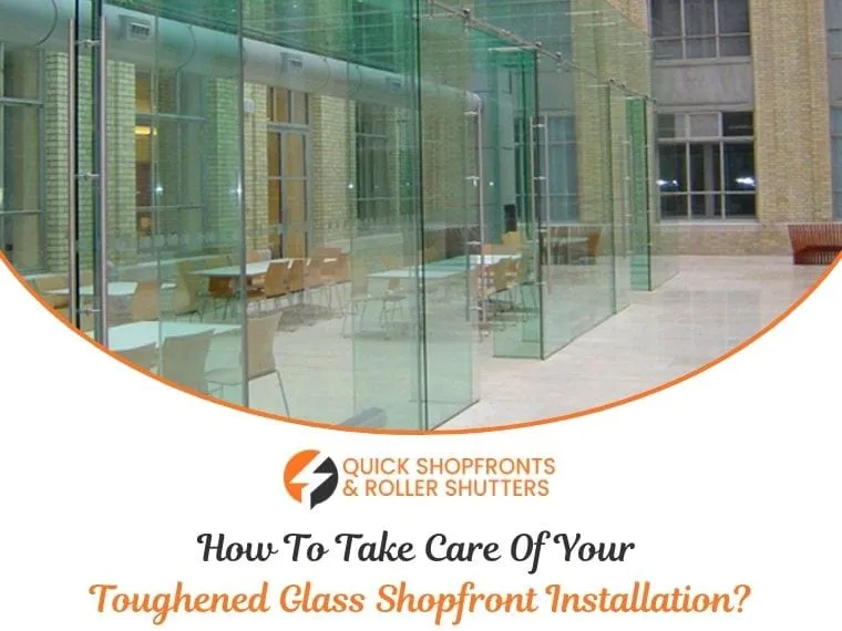 How To Take Care Of Your Toughened Glass Shopfront Installation