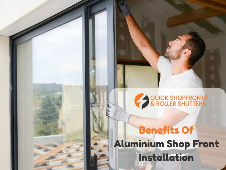 Benefits Of Aluminium Shop Front Installation