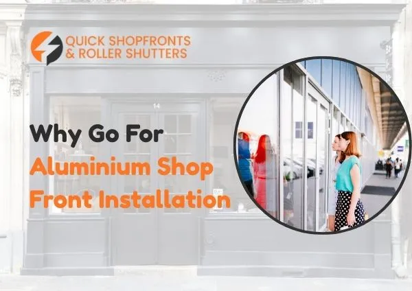 Why Go For Aluminium Shop Front Installation